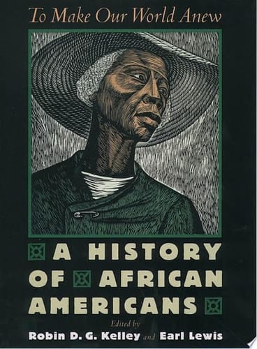 To Make Our World Anew: A History of African Americans