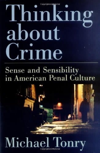 Thinking about Crime: Sense and Sensibility in American Penal Culture (Studies in Crime and Public Policy)