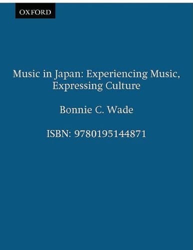 Music in Japan: Experiencing Music, Expressing Culture (Global Music Series)