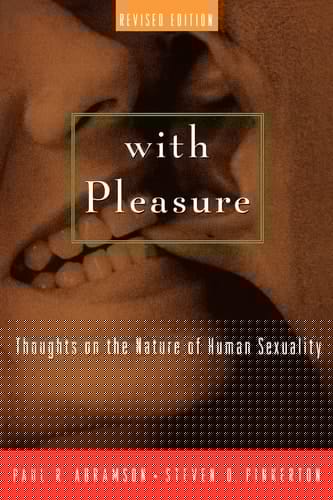 With Pleasure: Thoughts on the Nature of Human Sexuality