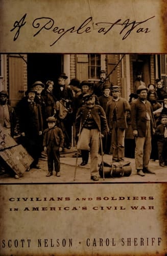 A People at War: Civilians and Soldiers in America's Civil War