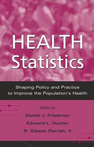 Health Statistics: Shaping Policy and Practice to Improve the Population's Health