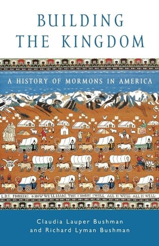 Building the Kingdom: A History of Mormons in America (Religion in American Life)