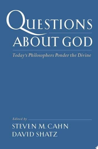 Questions About God: Today's Philosophers Ponder the Divine