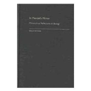 In Mendel's Mirror: Philosophical Reflections on Biology