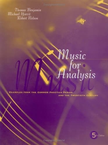 Music for Analysis: Examples from the Common Practice Period and the Twentieth Century