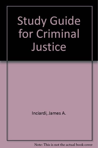 Study Guide for Criminal Justice, 7th Ed.