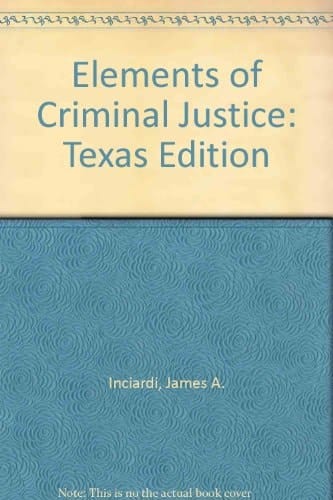 Elements of Criminal Justice: Texas Edition