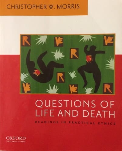 Questions of Life and Death: Readings in Practical Ethics