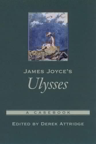 James Joyce's Ulysses: A Casebook (Casebooks in Criticism)
