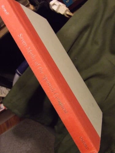 Seven Myths of the Spanish Conquest