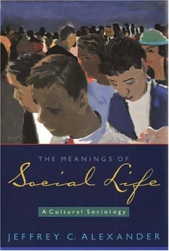 The Meanings of Social Life: A Cultural Sociology