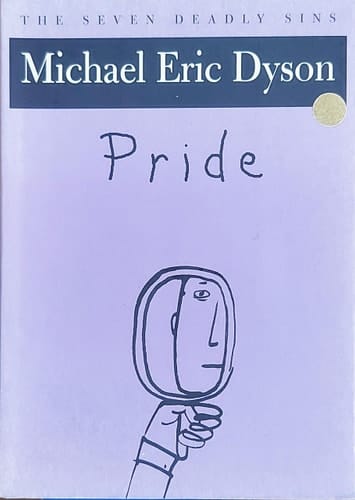 Pride: The Seven Deadly Sins (New York Public Library Lectures in Humanities)