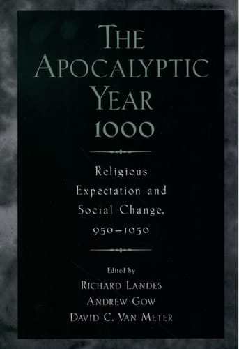 The Apocalyptic Year 1000: Religious Expectation and Social Change, 950-1050