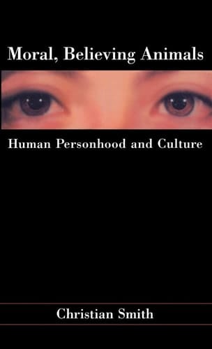 Moral, Believing Animals: Human Personhood and Culture