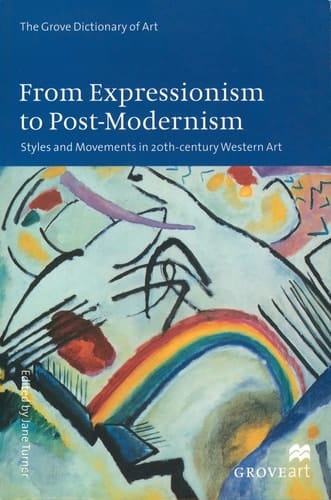 From Expressionism to Post-Modernism: Styles and Movements in 20th Century Western Art (Grove Art Series)