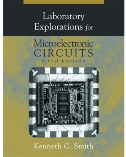 Laboratory Explorations for Microelectronic Circuits, 5th Ed.