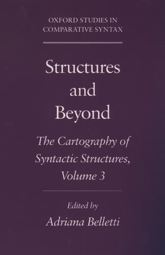 Structures and Beyond: The Cartography of Syntactic Structures, Volume 3 (Oxford Studies in Comparative Syntax)