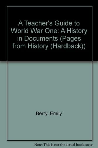 A Teacher's Guide to World War One: A History in Documents (Pages from History)