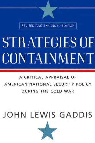Strategies of Containment: A Critical Appraisal of American National Security Policy During the Cold War