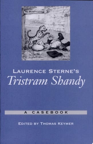 Laurence Sterne's Tristram Shandy: A Casebook (Casebooks in Criticism)