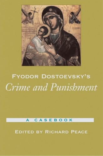 Fyodor Dostoevsky's "Crime and Punishment": A Casebook (Casebooks in Criticism S.)