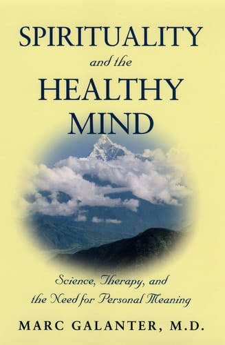 Spirituality and the Healthy Mind: Science, Therapy, and the Need for Personal Meaning