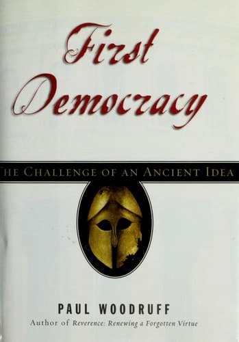 First Democracy: The Challenge of an Ancient Idea