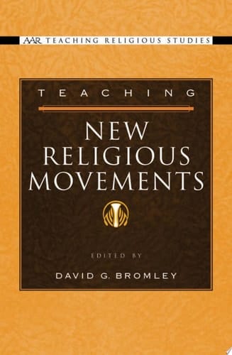 Teaching New Religious Movements (AAR Teaching Religious Studies)