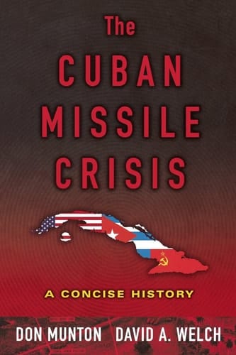 The Cuban Missile Crisis: A Concise History