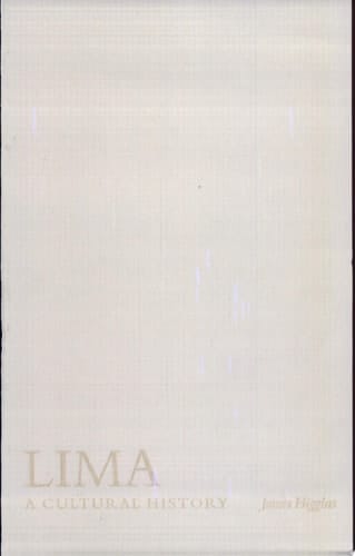 Lima: A Cultural History (Cityscapes)