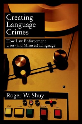 Creating Language Crimes How Law Enforcement Uses (and Misuses) Language