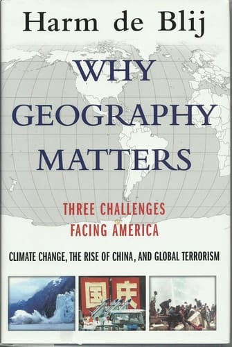 Why Geography Matters: Three Challenges Facing America: Climate Change, the Rise of China, and Global Terrorism