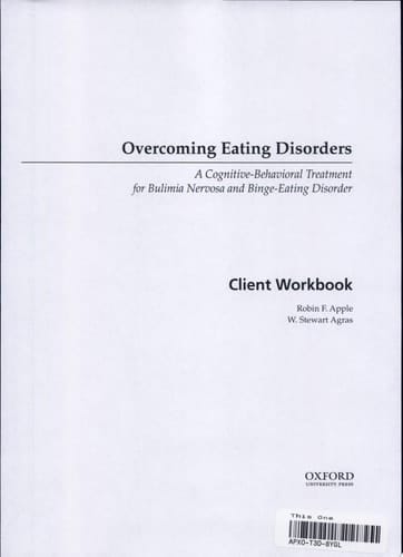 Overcoming Eating Disorder (ED): A Cognitive-Behavioral Treatment for Bulimia Nervosa and Binge-Eating Disorder Client Workbook (Treatments That Work)