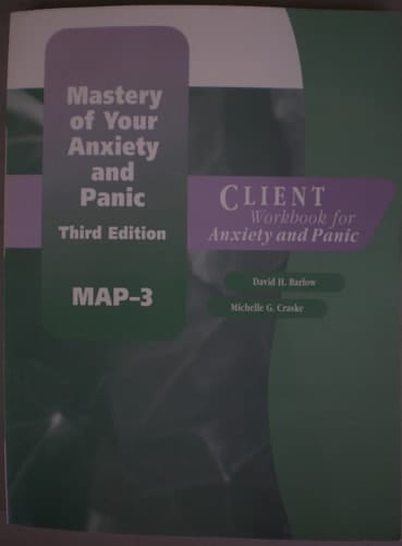 Mastery of Your Anxiety and Panic (MAP-3): Client Workbook for Anxiety and Panic
