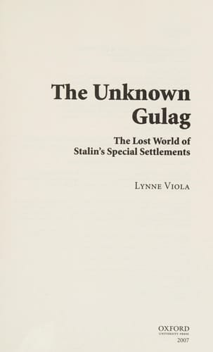 The Unknown Gulag: The Lost World of Stalin's Special Settlements