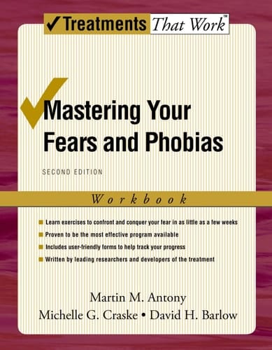 Mastering Your Fears and Phobias: Workbook: Client Workbook (Treatments That Work)