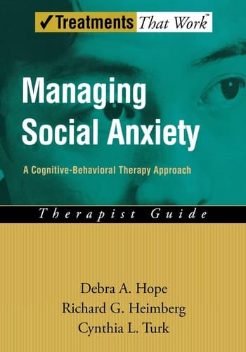 Managing Social Anxiety: A Cognitive-Behavioral Therapy Approach Therapist Guide (Treatments That Work)