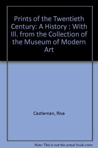 Prints of the Twentieth Century: A History : With Ill. from the Collection of the Museum of Modern Art