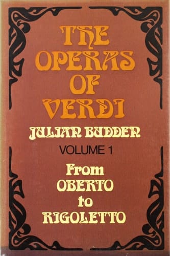 Operas of Verdi, The: Volume 1: From Oberto to Rigoletto