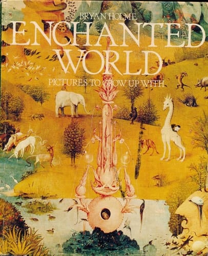 Enchanted World: Pictures to Grow Up With