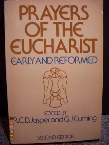 Prayers of the Eucharist: Early and Reformed