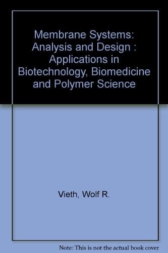Membrane Systems: Analysis and Design: Applications in Biotechnology, Biomedicine, and Polymer Science (Hanser Publishers)