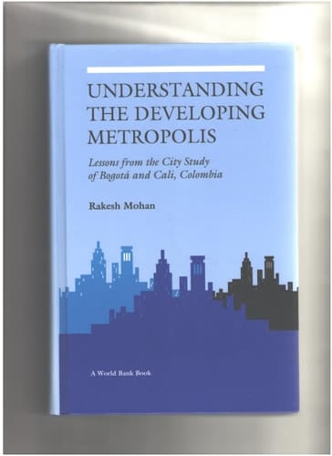 Understanding the Developing Metropolis: Lessons from the City Study of Bogotá and Cali, Colombia