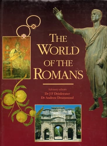 The World of the Romans (ILLUSTRATED ENCYCLOPEDIA OF WORLD HISTORY)