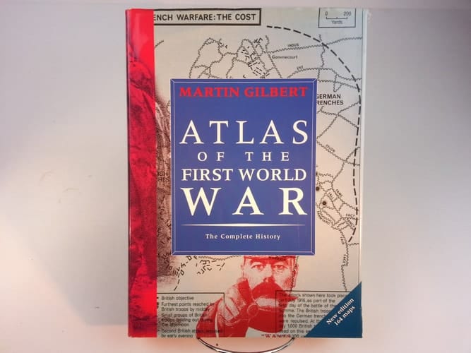 Atlas of the First World War: The Complete History