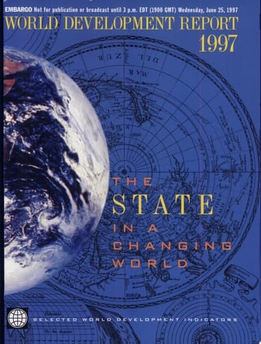 World Development Report 1997: The State in a Changing World (World Bank Development Report)