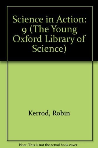 Science in Action (Young Oxford Library of Science, Vol. 8)