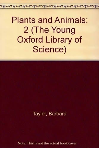 Plants and Animals (Young Oxford Library of Science)