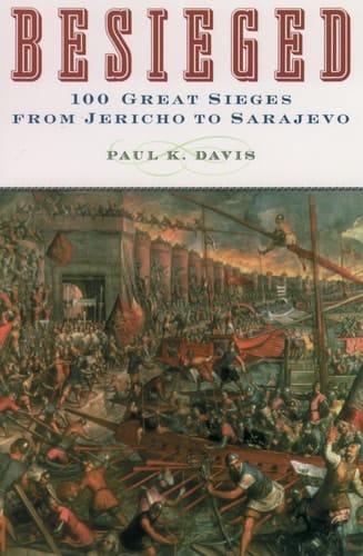 Besieged: 100 Great Sieges from Jericho to Sarajevo